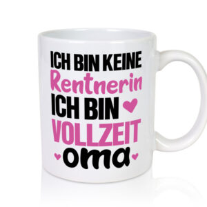 Vollzeit Oma | Rentnerin Tasse | Großmutter | Enkel - Tasse Weiss - Kaffeetasse / Geschenk / Familie