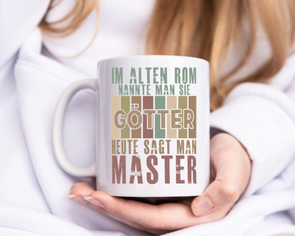 Heute sagt man: Master | Universität | Student - Tasse Weiss - Kaffeetasse / Geschenk / Familie