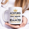 Seine Majestät Beamter | Verbeamtung | öffentlicher Dienst - Tasse Weiss - Kaffeetasse / Geschenk / Familie