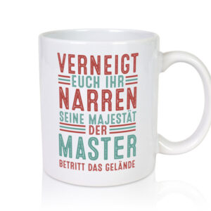 Verneigt euch: Master | Universität | Student - Tasse Weiss - Kaffeetasse / Geschenk / Familie