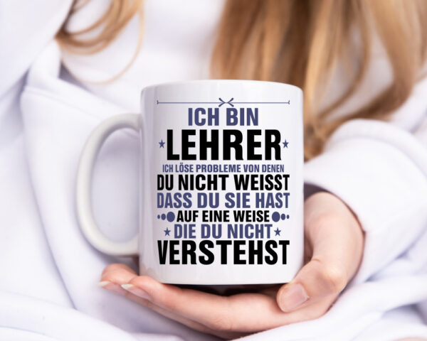 Löse Probleme: Lehrer | Schule Beruf | Schüler - Tasse Weiss - Kaffeetasse / Geschenk / Familie