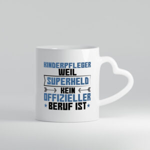 Superheld Kinderpfleger | Pfleger | Kinder | Pflegeberuf - Herzhenkel Tasse - Kaffeetasse / Geschenk / Familie