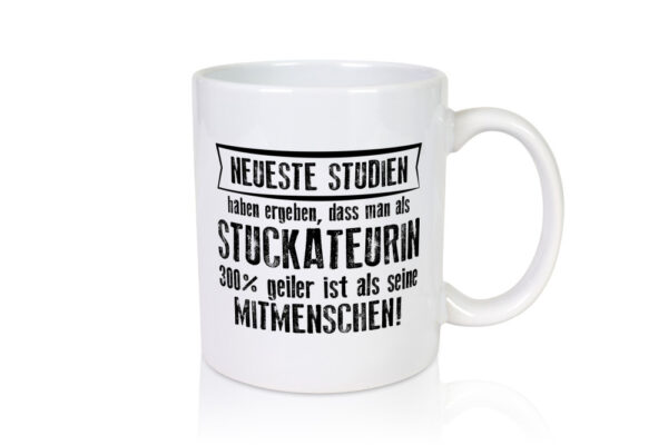 Neuste Studien: Stuckateurin | Innenausbau - Tasse Weiss - Kaffeetasse / Geschenk / Familie