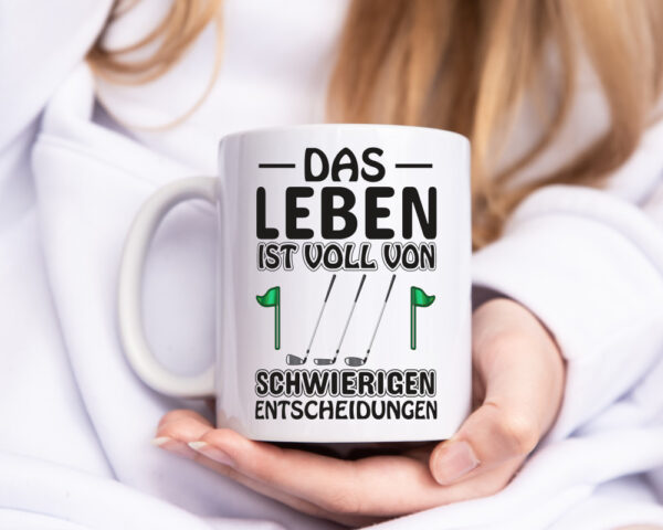 Schwierige Entscheidungen | Golfer Tasse | Golf Spieler - Tasse Weiss - Kaffeetasse / Geschenk / Familie