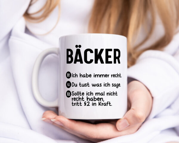 Bäcker haben immer Recht | Du magst mach ich sage |Bäcker - Tasse Weiss - Kaffeetasse / Geschenk / Familie