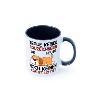 Traue keiner Bauzeichnerin | Zeichnerin Farbige Tasse - Kaffeetasse / Geschenk / Familie