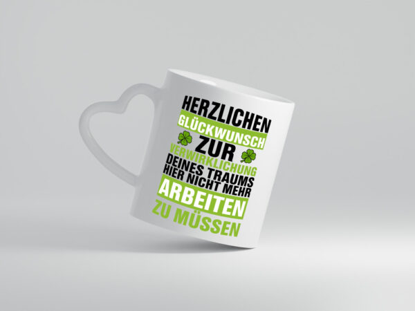 Verwirklichung deiner Träume | Stellenwechel | Kollege - Herzhenkel Tasse - Kaffeetasse / Geschenk / Familie