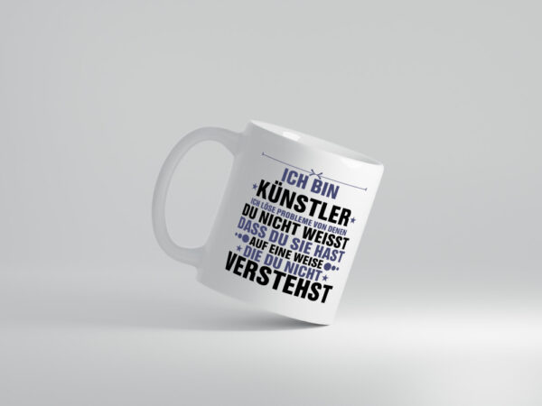 Löse Probleme: Künstler | Kunst - Tasse Weiss - Kaffeetasse / Geschenk / Familie