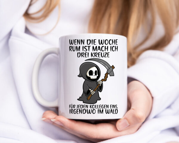 Wenn die Woche rum ist | Sensenmann | Kollegen | Büro | Job - Tasse Weiss - Kaffeetasse / Geschenk / Familie