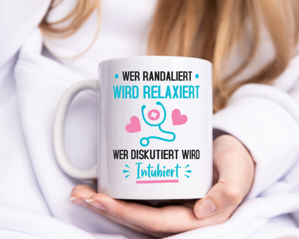 Wer Randaliert wird Relaxiert | krankenhaus | Krankenschwest - Tasse Weiss - Kaffeetasse / Geschenk / Familie