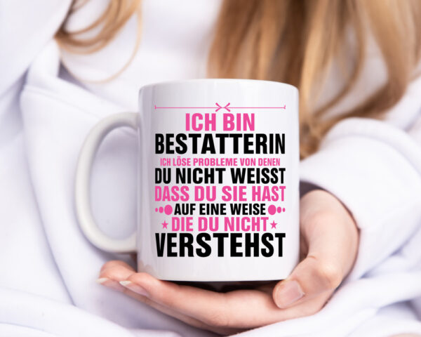 Löse Probleme: Bestatterin | Bestattung | Totengräberin - Tasse Weiss - Kaffeetasse / Geschenk / Familie