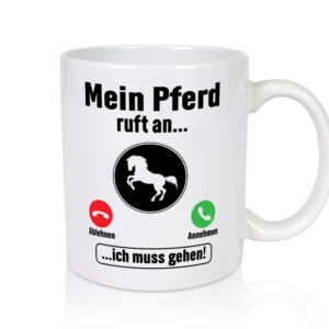 Mein Pferd ruft an | Pferdeliebhaber | Reiten - Tasse Weiss - Kaffeetasse / Geschenk / Familie