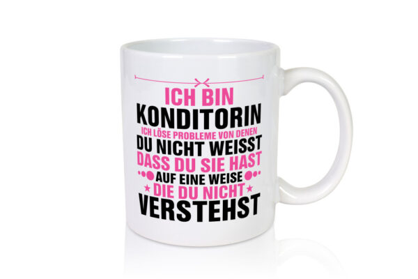 Löse Probleme: Konditorin | Konditorei - Tasse Weiss - Kaffeetasse / Geschenk / Familie