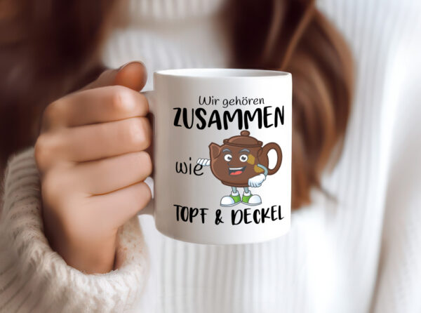 wir gehören zusammen | Topf & Deckel | Beziehung - Tasse Weiss - Kaffeetasse / Geschenk / Familie