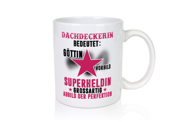 Bedeutung von Dachdeckerin | Dachbau | Hausbau - Tasse Weiss - Kaffeetasse / Geschenk / Familie