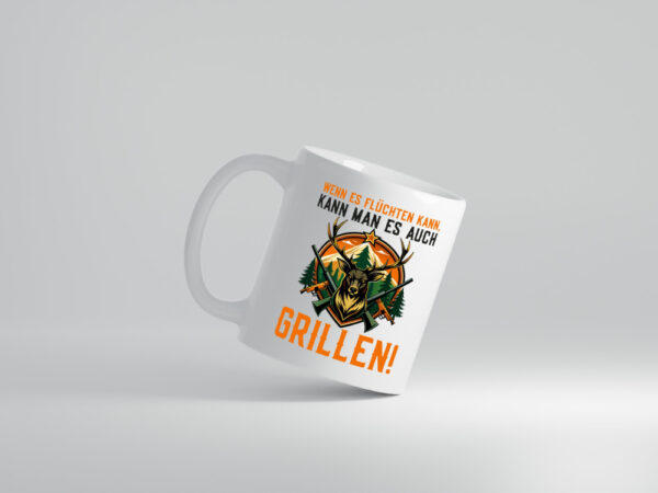 Wenn es flüchten kann kann man es auch Grillen | Jäger - Tasse Weiss - Kaffeetasse / Geschenk / Familie