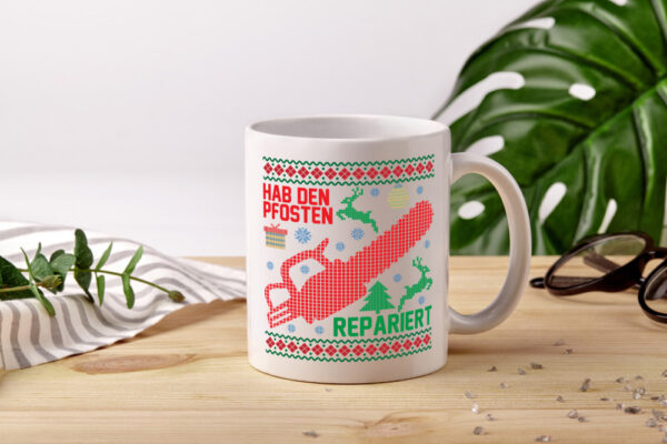 Hab den pfosten Repariert | Ugly Christmas | Weihnachten - Tasse Weiss - Kaffeetasse / Geschenk / Familie