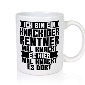 Ein knackiger Rentner | Ruhestand | Ruhegenuss - Tasse Weiss - Kaffeetasse / Geschenk / Familie