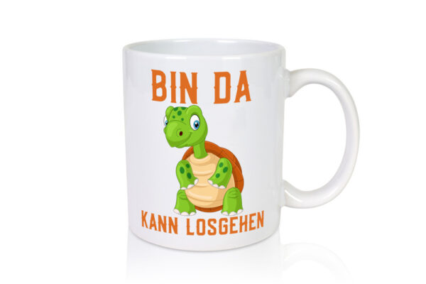 Bin da kann losgehen | lachende Schildkröte | Optimist - Tasse Weiss - Kaffeetasse / Geschenk / Familie