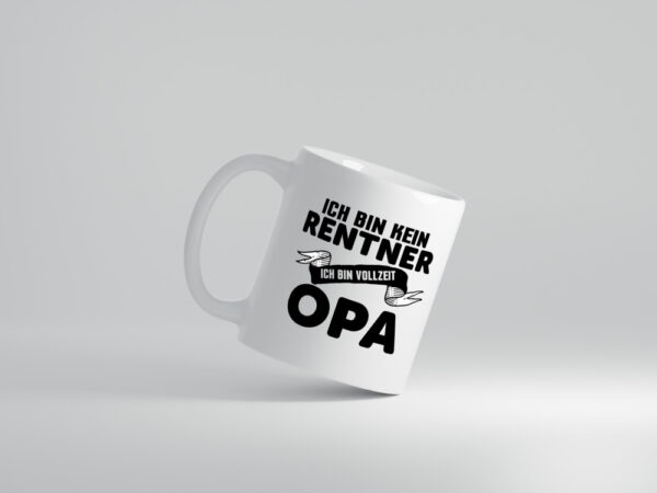 Bin kein Rentner, bin Vollzeit Opa | Auszeichnung - Tasse Weiss - Kaffeetasse / Geschenk / Familie