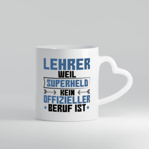 Superheld Lehrer | Schule Beruf | Schüler - Herzhenkel Tasse - Kaffeetasse / Geschenk / Familie