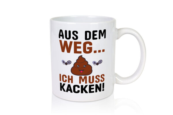 Aus dem weg! - Tasse Weiss - Kaffeetasse / Geschenk / Familie