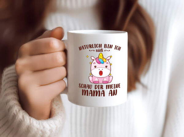 Ich bin süß schau dir meine Mama an | Muttertag | Einhorn - Tasse Weiss - Kaffeetasse / Geschenk / Familie