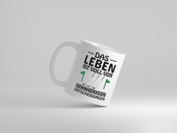 Schwierige Entscheidungen | Golfer Tasse | Golf Spieler - Tasse Weiss - Kaffeetasse / Geschenk / Familie
