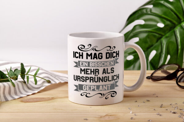 Ich mag dich mehr als geplant | Best Freinds | Freundschaft - Tasse Weiss - Kaffeetasse / Geschenk / Familie