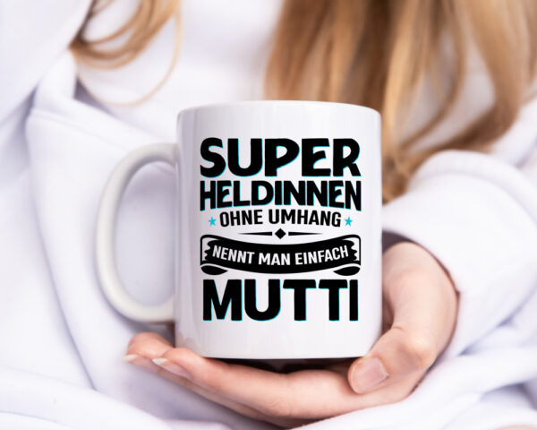 Superheldin ohne Umhang nennt man Mutti | Muttertag - Tasse Weiss - Kaffeetasse / Geschenk / Familie