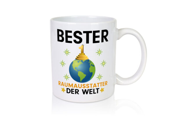 Welt Bester Raumausstatter | Wohn Ausstatter - Tasse Weiss - Kaffeetasse / Geschenk / Familie