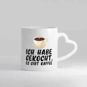 Ich habe gekocht | Kaffee | Kochmuffel | Kaffeeliebhaber - Herzhenkel Tasse - Kaffeetasse / Geschenk / Familie