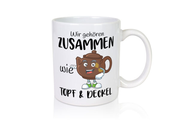 wir gehören zusammen | Topf & Deckel | Beziehung - Tasse Weiss - Kaffeetasse / Geschenk / Familie