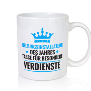 Besonderer Verdienst: Heizungsinstallateur | Heizungsbauer - Tasse Weiss - Kaffeetasse / Geschenk / Familie