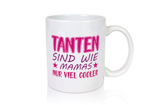 Tanten sind wie Mamas | Verwandtschaft Tasse | Spruch - Tasse Weiss - Kaffeetasse / Geschenk / Familie