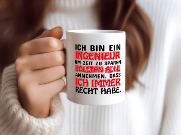 Ich bin Ingenieur - Tasse Weiss - Kaffeetasse / Geschenk / Familie