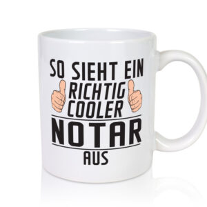 Richtig Cooler Notar | Jurist | - Tasse Weiss - Kaffeetasse / Geschenk / Familie