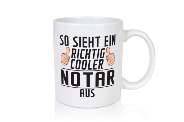 Richtig Cooler Notar | Jurist | - Tasse Weiss - Kaffeetasse / Geschenk / Familie