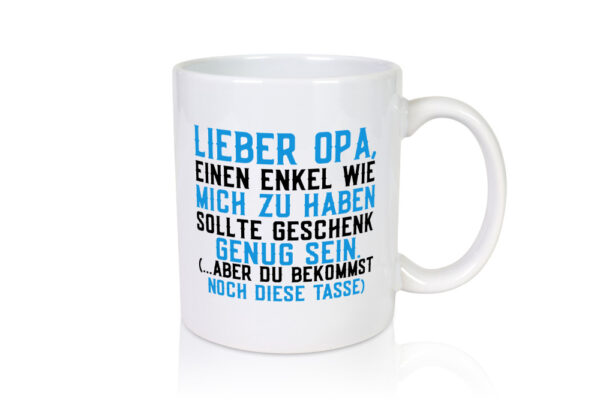 Einen Enkel wie mich zu haben | Opa | Großvater | Smiley - Tasse Weiss - Kaffeetasse / Geschenk / Familie