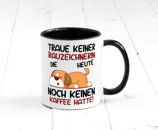 Traue keiner Bauzeichnerin | Zeichnerin Farbige Tasse - Kaffeetasse / Geschenk / Familie