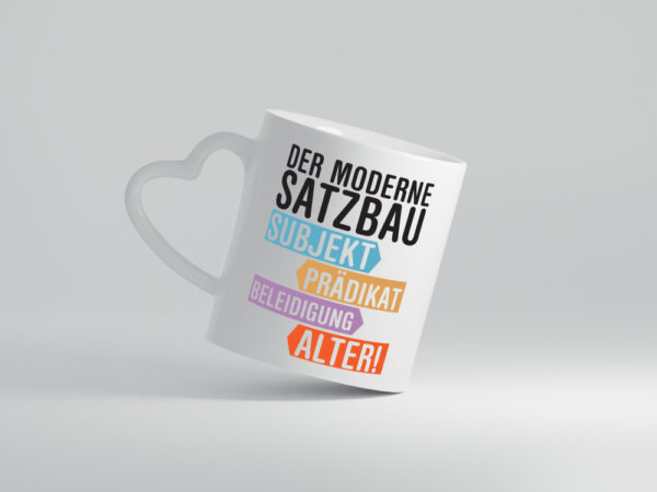 Moderner Satzbau | Lehrer | Lehrerin | Kollege - Herzhenkel Tasse - Kaffeetasse / Geschenk / Familie