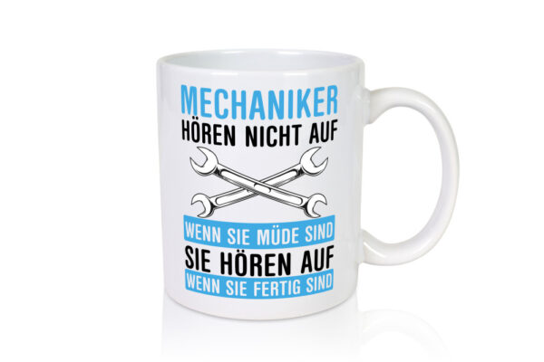 Mechaniker hören nicht auf | Werkstatt | Auto | Werkzeug - Tasse Weiss - Kaffeetasse / Geschenk / Familie