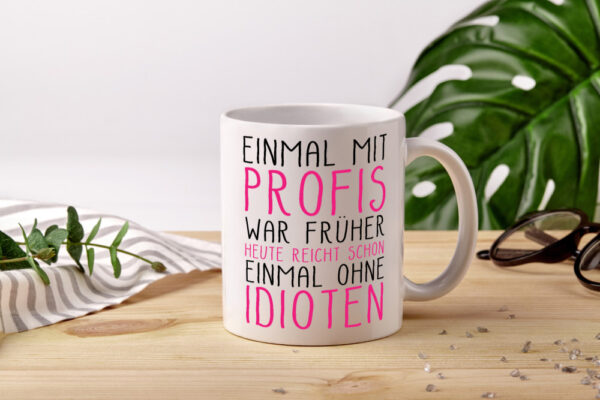 Einmal ohne Idioten - Tasse Weiss - Kaffeetasse / Geschenk / Familie