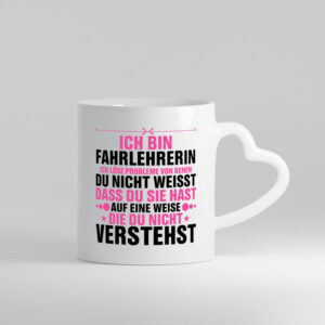 Löse Probleme: Fahrlehrerin| Fahrschule - Herzhenkel Tasse - Kaffeetasse / Geschenk / Familie