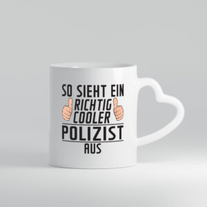 Richtig Cooler Polizist | Polizei - Herzhenkel Tasse - Kaffeetasse / Geschenk / Familie