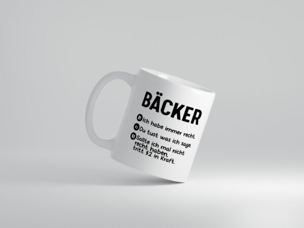 Bäcker haben immer Recht | Du magst mach ich sage |Bäcker - Tasse Weiss - Kaffeetasse / Geschenk / Familie