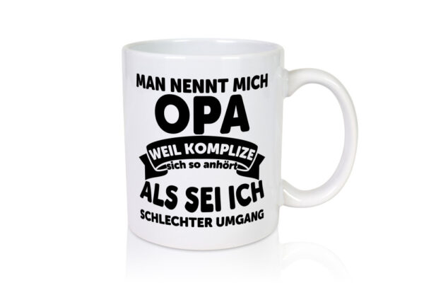 Nenn mich Opa, Komplize schlechter Umgang | Opa | Witz - Tasse Weiss - Kaffeetasse / Geschenk / Familie