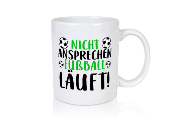 Nicht ansprechen Fußball läuft | Fußballfan | Sport | Kicker - Tasse Weiss - Kaffeetasse / Geschenk / Familie