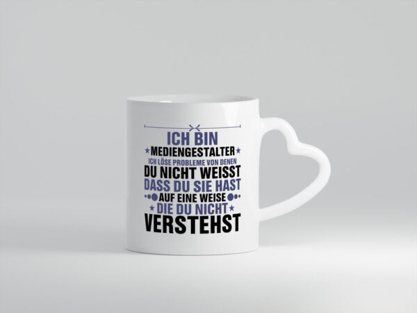 Löse Probleme: Mediengestalter | Medien - Herzhenkel Tasse - Kaffeetasse / Geschenk / Familie