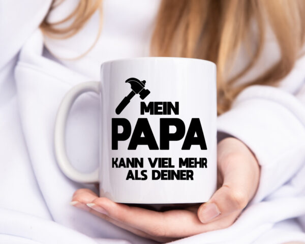 Mein papa kann viel mehr als deiner | Bester Papa - Tasse Weiss - Kaffeetasse / Geschenk / Familie
